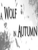 A Wolf in Autumn Steam Key GLOBAL
