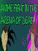 Anime Fight in the Arena of Death Steam Key GLOBAL