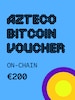Azteco Bitcoin On-Chain Voucher 200 EUR - Azteco Key - GLOBAL