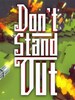 Don't Stand Out Steam Key GLOBAL