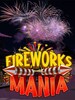 Fireworks Mania - An Explosive Simulator (PC) - Steam Gift - GLOBAL