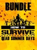 How to Survive - Dead Summer Days Bundle - AUG'14 Steam Gift GLOBAL