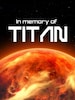 In memory of TITAN Steam Key GLOBAL