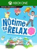 No Time to Relax (Xbox One) - Xbox Live Key - ARGENTINA