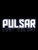 PULSAR: Lost Colony Steam Key GLOBAL