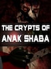 The Crypts of Anak Shaba - VR Steam Key GLOBAL