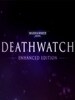 Warhammer 40,000: Deathwatch - Enhanced Edition Steam Key GLOBAL