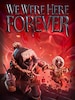 We Were Here Forever (PC) - Steam Key - EUROPE