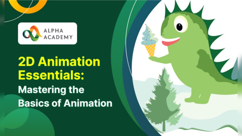 2D Animation Essentials: Mastering the Basics of Animation
