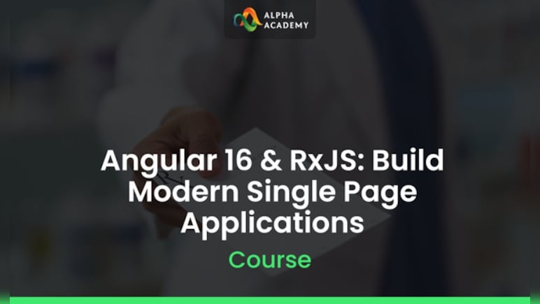 Angular 16 & RxJS: Build Modern Single Page Applications