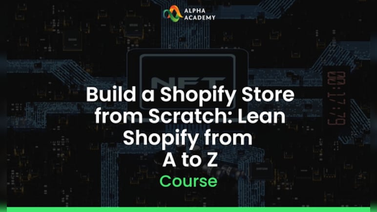 Build a Shopify Store from Scratch: Lean Shopify from A to Z