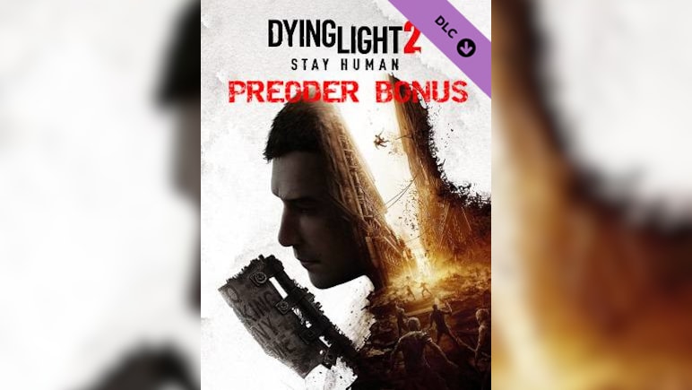 Dying Light 2: Reloaded Edition - Preorder Bonus
