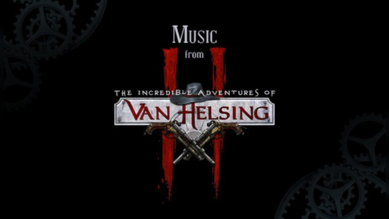 The Incredible Adventures of Van Helsing II - OST PC