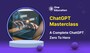ChatGPT Masterclass: A Complete ChatGPT Zero to Hero - Course - Oneeducation.org.uk - 1