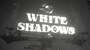 White Shadows (PC) - Steam Gift - GLOBAL - 1