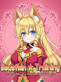Beastkin Training: The Trials of a Beastkin Noblewoman
