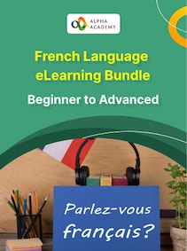 

French Language Bundle: Beginner to Advanced - Alpha Academy