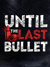 

Until The Last Bullet (PC) - Steam Key - GLOBAL