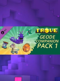 Trove - Geode Companion Pack 1 Steam Gift GLOBAL