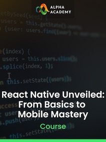 

React Native Unveiled: From Basics to Mobile Mastery - Alpha Academy Key - GLOBAL