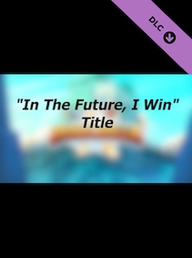 

Brawlhalla - In The Future, I Win Title - Brawlhalla Key - GLOBAL