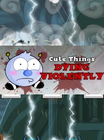 Cute Things Dying Violently