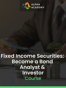 

Fixed Income Securities: Become a Bond Analyst & Investor - Alpha Academy Key - GLOBAL