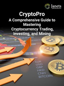 

A Comprehensive Guide to Mastering Cryptocurrency Trading, Investing, and Mining - Janets Key - GLOBAL