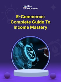 E-Commerce: Complete Guide to Income Mastery - Course - Oneeducation.org.uk