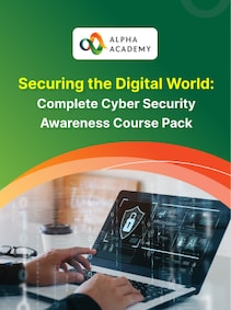 Securing the Digital World: Complete Cyber Security Awareness Course Pack - Alpha Academy