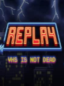 

Replay - VHS is not dead Steam Key GLOBAL