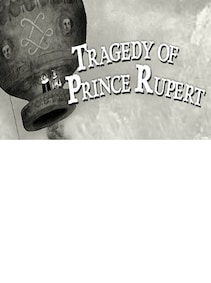 Tragedy of Prince Rupert Steam Key GLOBAL