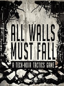 

All Walls Must Fall - A Tech-Noir Tactics Game Steam Key GLOBAL