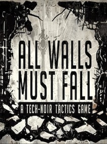 All Walls Must Fall - A Tech-Noir Tactics Game Steam Key GLOBAL