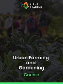 

Urban Farming and Gardening - Alpha Academy Key - GLOBAL