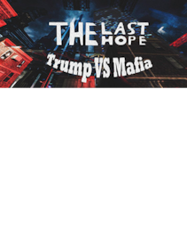 

The Last Hope: Trump vs Mafia Steam Key GLOBAL