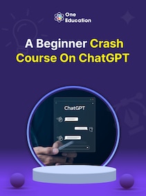 A Beginner Crash Course on ChatGPT - Course - Oneeducation.org.uk