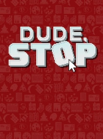 Dude, Stop (PC) - Steam Key - GLOBAL