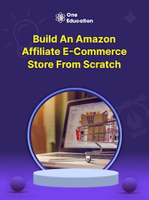 

Build an Amazon Affiliate E-Commerce Store from Scratch - Course - Oneeducation.org.uk