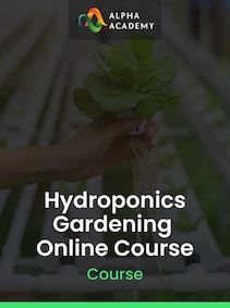 

Hydroponics Gardening Online Course - Alpha Academy Key - GLOBAL