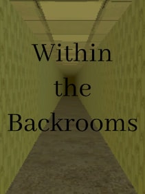 Within the Backrooms