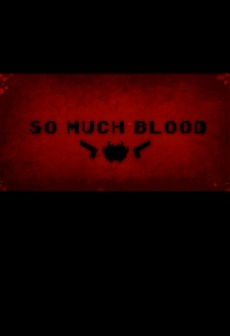 So Much Blood Steam Key GLOBAL