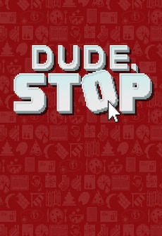 Dude, Stop (PC) - Steam Gift - EUROPE