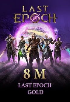 Last Epoch Gold 8M - Legacy Standard - GLOBAL