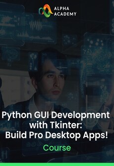 Python GUI Development with Tkinter: Build Pro Desktop Apps! - Alpha Academy Key - GLOBAL