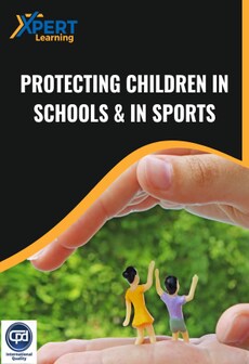 Protecting Children in Schools & in Sports Online Course - Xpertlearning