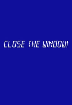 Close the Window! Steam Key GLOBAL