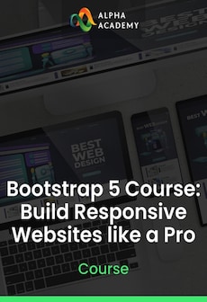 Bootstrap 5 Course: Build Responsive Websites like a Pro - Alpha Academy Key - GLOBAL
