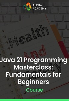 Java 21 Programming Masterclass: Fundamentals for Beginners - Alpha Academy Key - GLOBAL