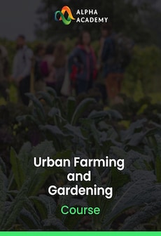 Urban Farming and Gardening - Alpha Academy Key - GLOBAL